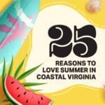 Graphic with a large "25" and the words "Reasons to Love Summer in Coastal Virginia," surrounded by a surfboard, watermelon, seashell and ice cream.